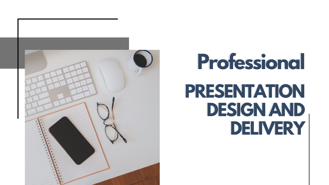 Professional Presentation Design and Delivery